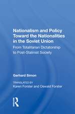 Nationalism And Policy Toward The Nationalities In The Soviet Union: From Totalitarian Dictatorship To Post-stalinist Society