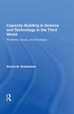 Capacity-building In Science And Technology In The Third World: Problems, Issues, And Strategies