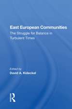 East European Communities: The Struggle For Balance In Turbulent Times