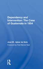 Dependency And Intervention: The Case Of Guatemala In 1954