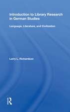 Introduction To Library Research In German Studies: Language, Literature, And Civilization