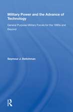 Military Power And The Advance Of Technology: General Purpose Military Forces For The 1980s And Beyond