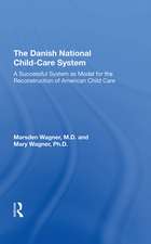 Danish National Child-Care System: A Successful System as Model for the Reconstruction of American Child Care