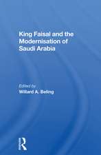 King Faisal And The Modernisation Of Saudi Arabia