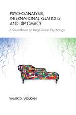 Psychoanalysis, International Relations, and Diplomacy: A Sourcebook on Large-Group Psychology