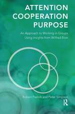 Attention, Cooperation, Purpose: An Approach to Working in Groups Using Insights from Wilfred Bion