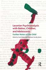 Lacanian Psychoanalysis with Babies, Children, and Adolescents: Further Notes on the Child