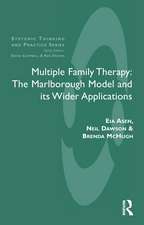 Multiple Family Therapy: The Marlborough Model and Its Wider Applications