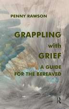 Grappling with Grief: A Guide for the Bereaved