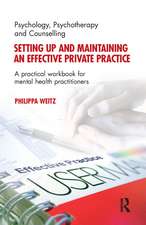 Setting Up and Maintaining an Effective Private Practice: A Practical Workbook for Mental Health Practitioners