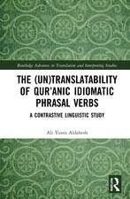 The (Un)Translatability of Qur’anic Idiomatic Phrasal Verbs: A Contrastive Linguistic Study