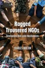 Ragged Trousered NGOs: Development Work under Neoliberalism