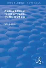 A Critical Edition of Robert Davenport's The City Night-Cap