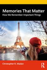 Memories That Matter: How We Remember Important Things