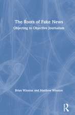 The Roots of Fake News: Objecting to Objective Journalism