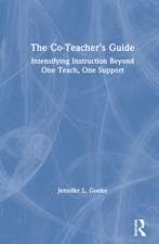 The Co-Teacher’s Guide: Intensifying Instruction Beyond One Teach, One Support