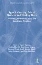 Agrobiodiversity, School Gardens and Healthy Diets: Promoting Biodiversity, Food and Sustainable Nutrition