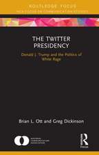 The Twitter Presidency: Donald J. Trump and the Politics of White Rage