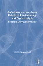 Reflections on Long-Term Relational Psychotherapy and Psychoanalysis: Relational Analysis Interminable