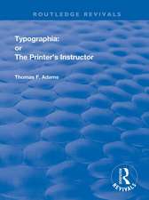 Typographia: or The Printer's Instructor