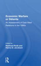 Economic Warfare or Detente: An Assessment of East-West Relations in the 1980s