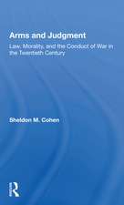 Arms and Judgment: "Law, Morality, and the Conduct of War in the Twentieth Century"