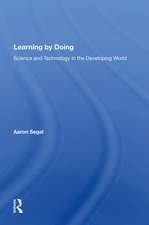 Learning By Doing: Science And Technology In The Developing World