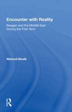 Encounter With Reality: Reagan And The Middle East During The First Term