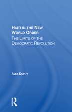 Haiti In The New World Order: The Limits Of The Democratic Revolution