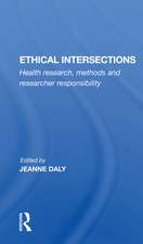 Ethical Intersections: Health Research, Methods And Researcher Responsibility