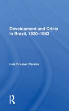 Development And Crisis In Brazil, 1930-1983