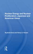 Nuclear Energy And Nuclear Proliferation: Japanese And American Views