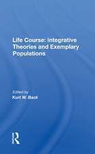 Life Course: Integrative Theories And Exemplary Populations