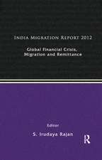 India Migration Report 2012: Global Financial Crisis, Migration and Remittances