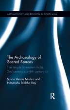 The Archaeology of Sacred Spaces: The temple in western India, 2nd century BCE–8th century CE