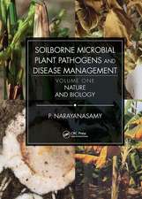 Soilborne Microbial Plant Pathogens and Disease Management, Volume One: Nature and Biology