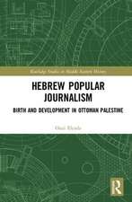 Hebrew Popular Journalism: Birth and Development in Ottoman Palestine