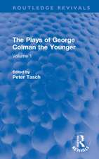 The Plays of George Colman the Younger: Volume 1