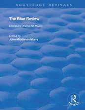 The Blue Review: Literature Drama Art Music Numbers One to Three, May 1913 - July 1913