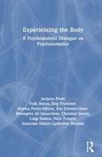 Experiencing the Body: A Psychoanalytic Dialogue on Psychosomatics