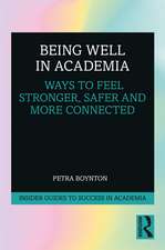 Being Well in Academia: Ways to Feel Stronger, Safer and More Connected