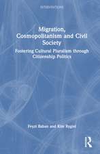 Migration, Cosmopolitanism and Civil Society: Fostering Cultural Pluralism through Citizenship Politics