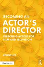 Becoming an Actor’s Director: Directing Actors for Film and Television