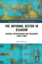 The Informal Sector in Ecuador: Artisans, Entrepreneurs and Precarious Family Firms