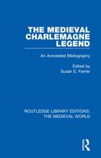 The Medieval Charlemagne Legend: An Annotated Bibliography