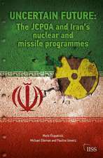 Uncertain Future: The JCPOA and Iran’s Nuclear and Missile Programmes