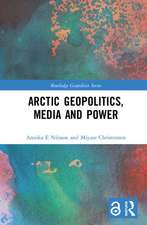 ARCTIC GEOPOLITICS MEDIA & POWER