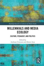 Millennials and Media Ecology: Culture, Pedagogy, and Politics