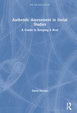 Authentic Assessment in Social Studies: A Guide to Keeping it Real