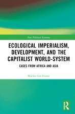 Ecological Imperialism, Development, and the Capitalist World-System: Cases from Africa and Asia